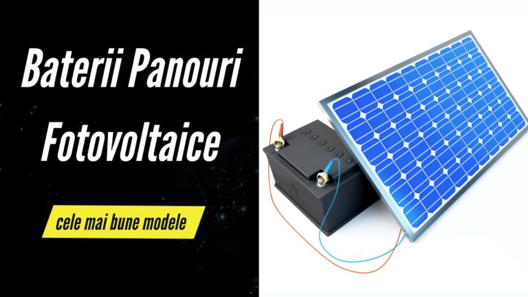 cele mai bune baterii pentru panouri fotovoltaice solare